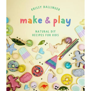 Make & Play by Krissy Ballinger